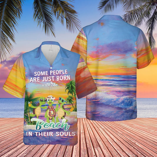 Turtle Some People Born With Beach In Souls Hawaiian Shirt