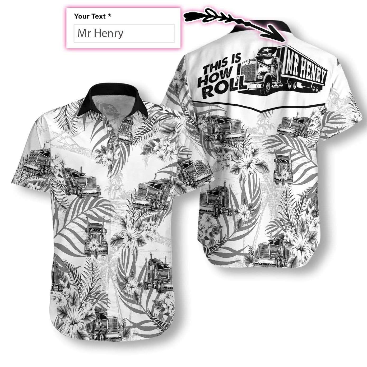 Beach Shirt Shop This Is How I Roll Trucker Truck Driver Hawaiian Shirts Custom Name