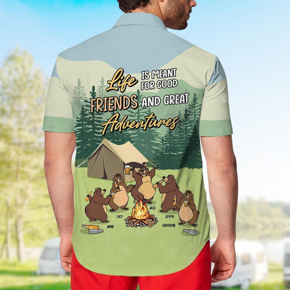 Camping Bear Life Is Meant To Good Friends - Hawaii Shirt Hawaiian