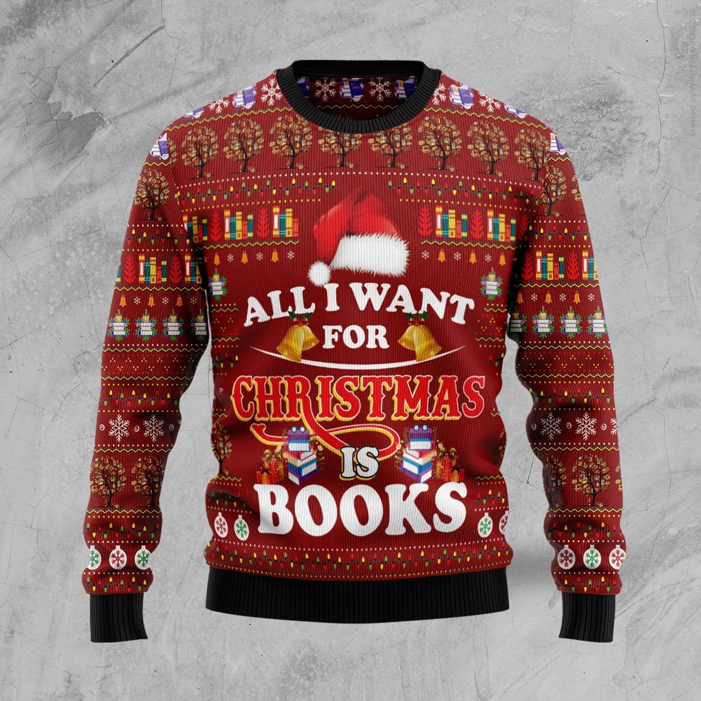 All I Want For Christmas Is Books Ugly Christmas Sweater 