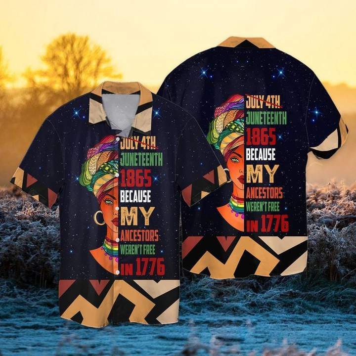 Afro Girl Juneteenth 1865 Because My Ancestors Hawaiian Shirt | For Men & Women | Adult | HW5092