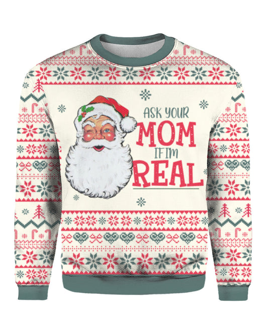 Ask Your Mom If Im Real Santa Claus Ugly Christmas Sweater 