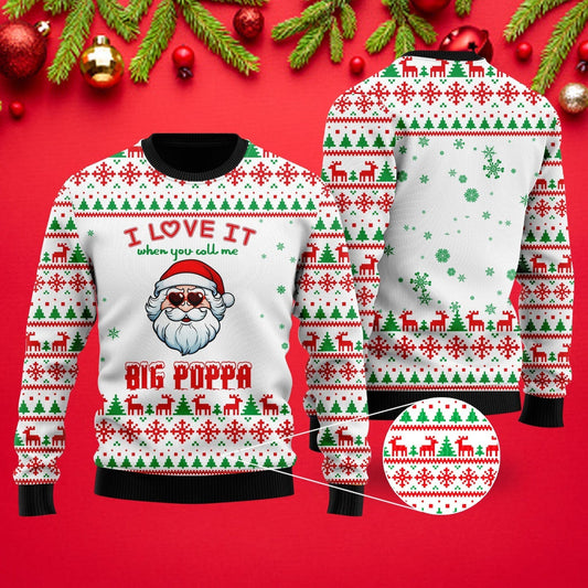 I Love It When You Call Me Big Poppa Ugly Christmas Sweater 