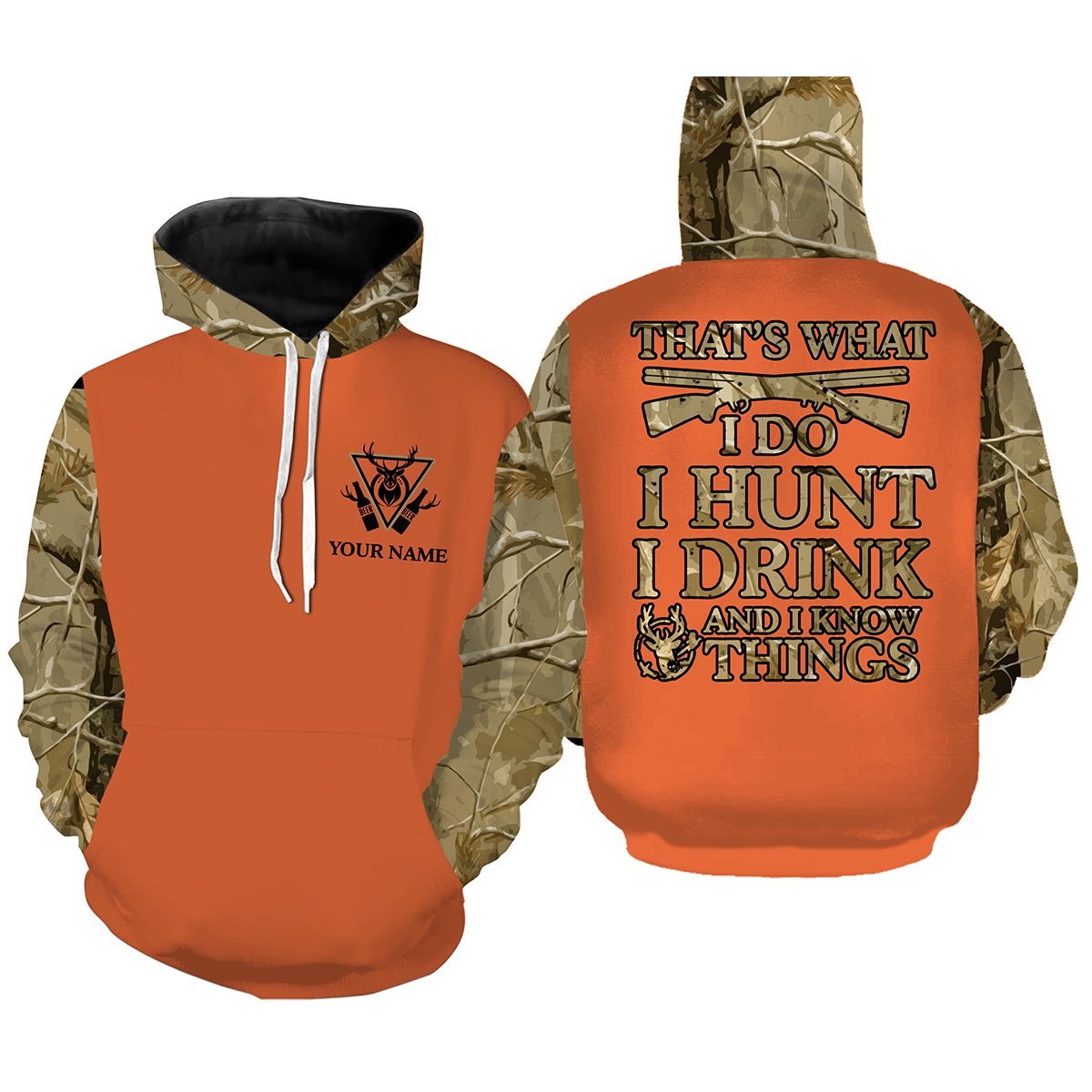 Orange Hunting Shirts I Hunt I Drink And I Know Things Custom Name 3D All Over Printed Shirt Fsd442 Hoodie Hoodie