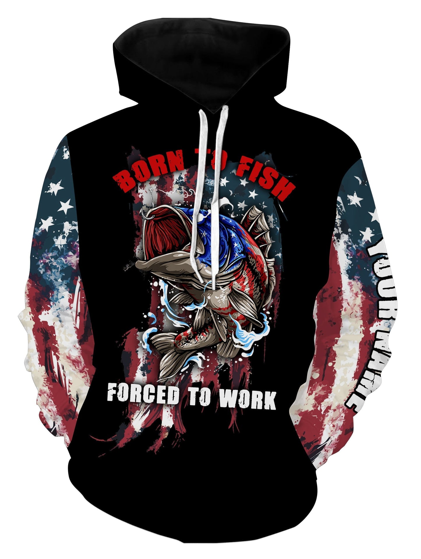 "Born To Fish - Forced To Work" American Flag Custom Name Funny Fishing Hoodie Best Gifts For Fisherman - SDF12