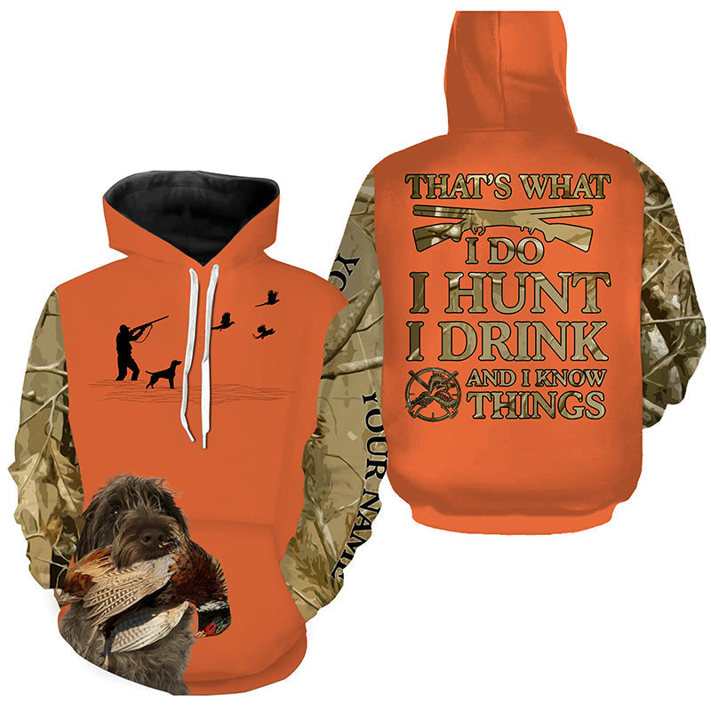 "I hunt I drink and I know things" orange hunting Shirts with Wirehaired Pointing Griffon dog FSD4044