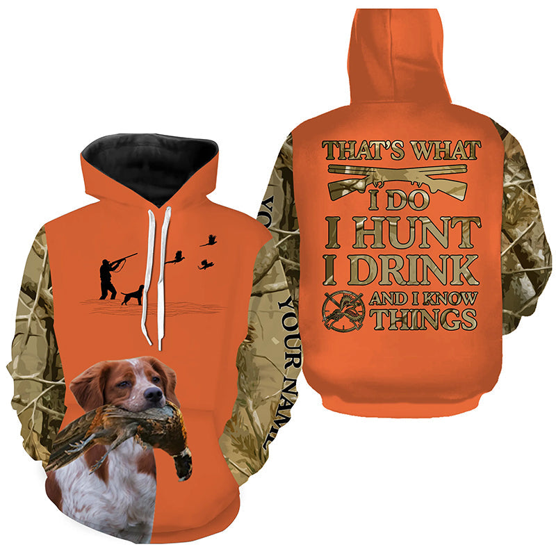 "I hunt I drink and I know things" orange hunting Shirts with Brittany dog FSD4050