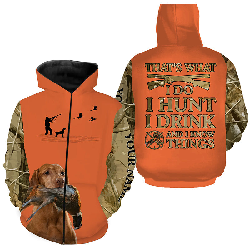 "I hunt I drink and I know things" orange hunting Shirts with Vizsla dog FSD4052