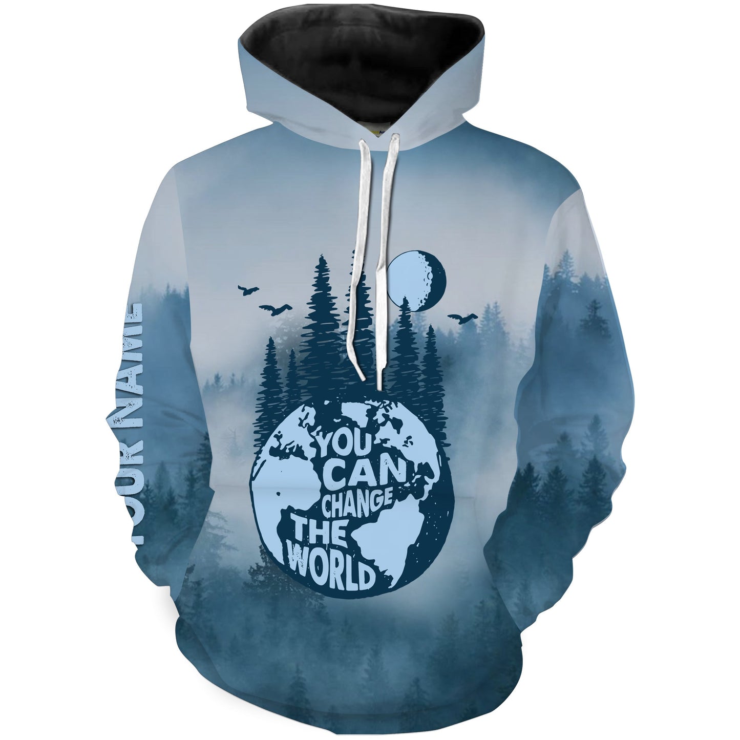 You Can Change The World Personalized 3D All Over Print Camping, Hiking, Outdoor Outfit Shirt - TNN322 Hoodie