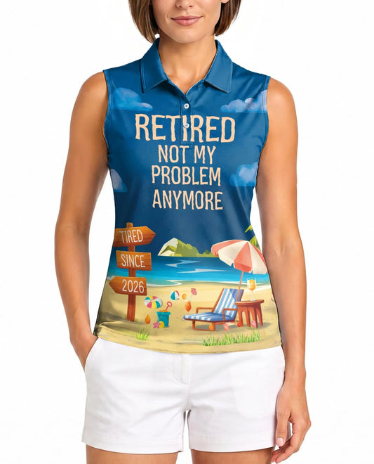 Retired Not My Problem Anymore Sleeveless Polo Shirt for Women | Azhawaiian