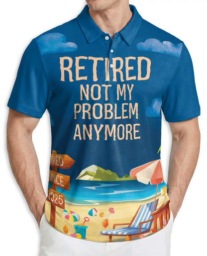 Retired Not My Problem Polo Shirt, Funny Beach Style | Azhawaiian