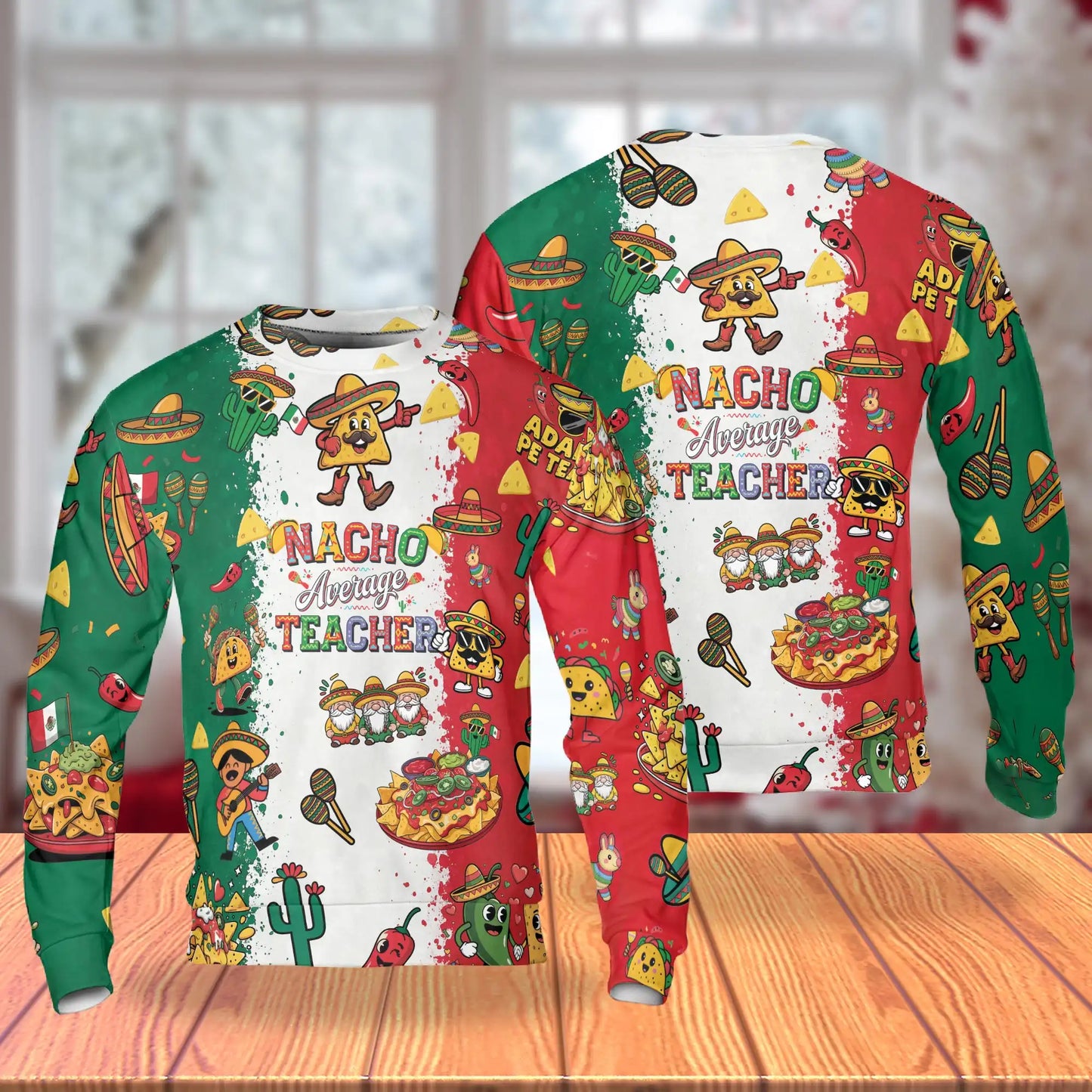 Nacho Average Teacher Sweatshirt – Colorful Graphic 3D All Over Print Design