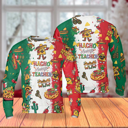 Nacho Average Teacher Sweatshirt – Colorful Graphic 3D All Over Print Design