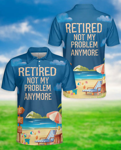 Retired Not My Problem Polo Shirt, Funny Beach Style | Azhawaiian