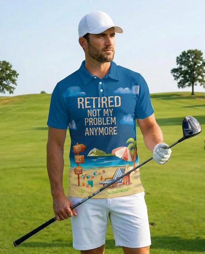 Retired Not My Problem Anymore Polo Shirt - Beach Retirement Style | Azhawaiian