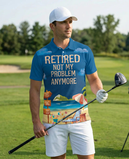Retired Not My Problem Polo Shirt, Funny Beach Style | Azhawaiian