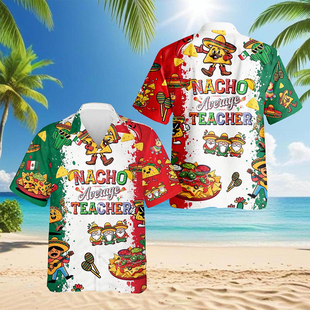 Nacho Average Teacher Hawaiian Shirt for Men, Button Down Aloha Shirt - Azhawaiian