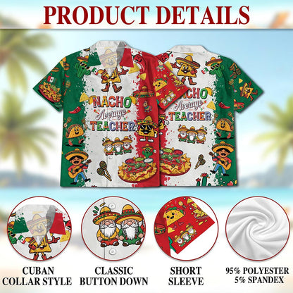 Nacho Average Teacher Hawaiian Shirt for Men, Button Down Aloha Shirt - Azhawaiian