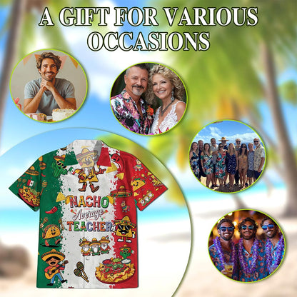 Nacho Average Teacher Hawaiian Shirt for Men, Button Down Aloha Shirt - Azhawaiian