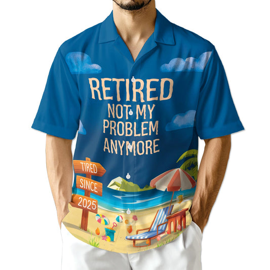 Azhawaiian Retired Not My Problem Anymore Hawaiian Shirt for Men