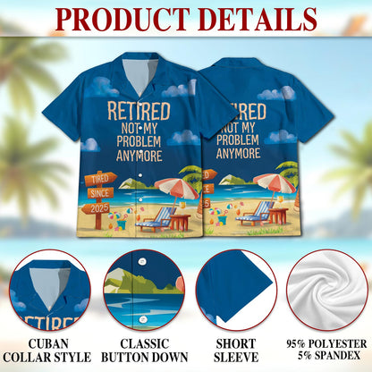 Retired Not My Problem Anymore Hawaiian Shirt for Men, Button Down Aloha Shirt - Azhawaiian