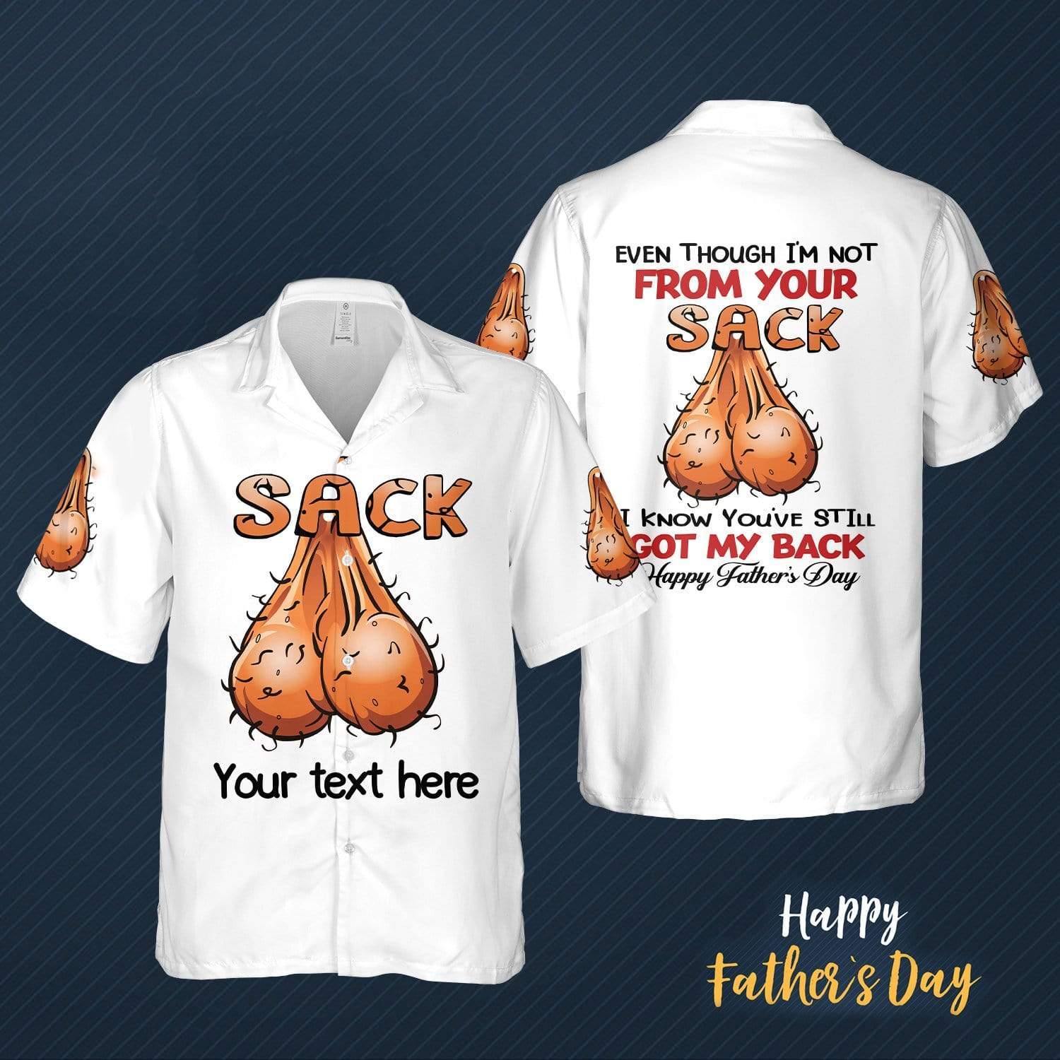 Father'S Day Gift Even Though I'M Not From Your Sack Gift Bonus Dad Unisex Hawaiian Shirts #V