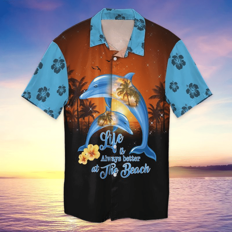 Beach Dolphin Hawaii Life Is Always Better At The Beach For Men And Women Graphic Print Short Sleeve 