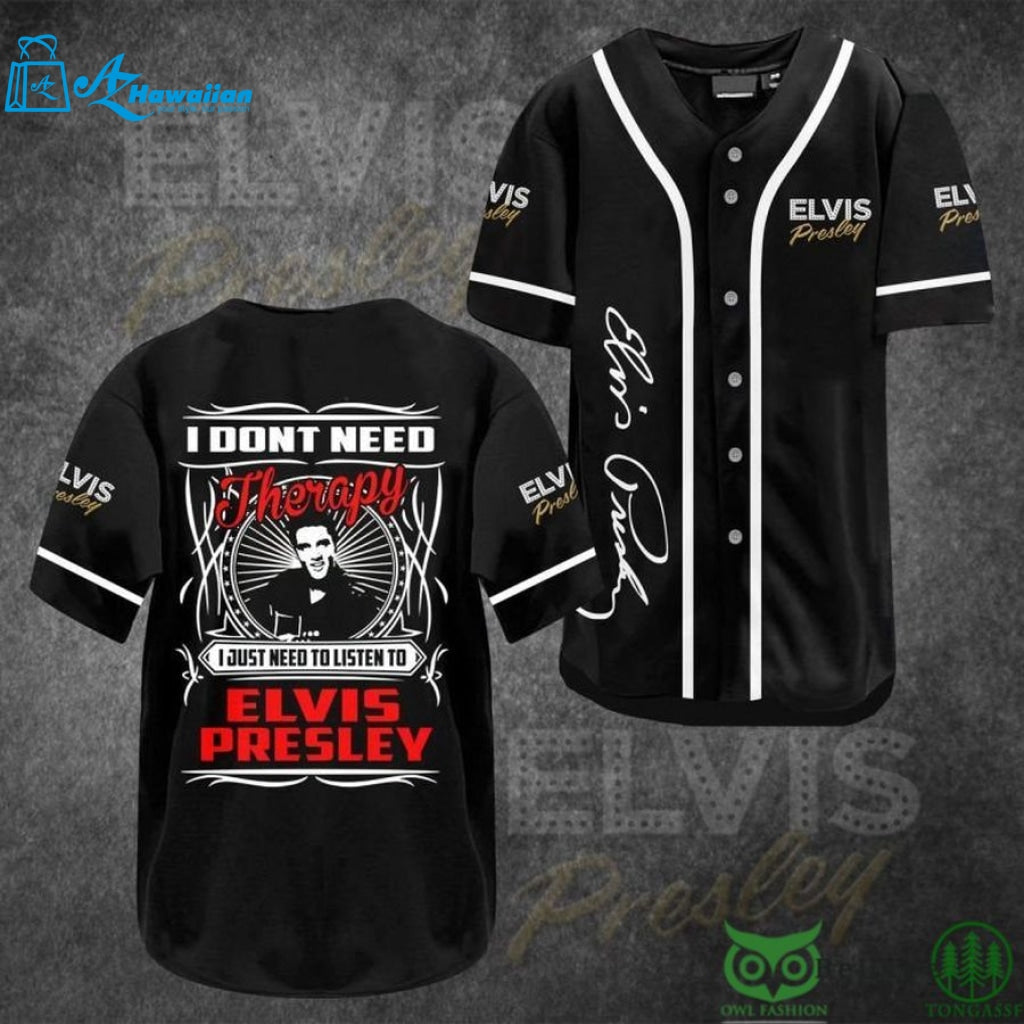 Elvis Presley I Don?t Need Therapy Black Baseball Jersey Shirt