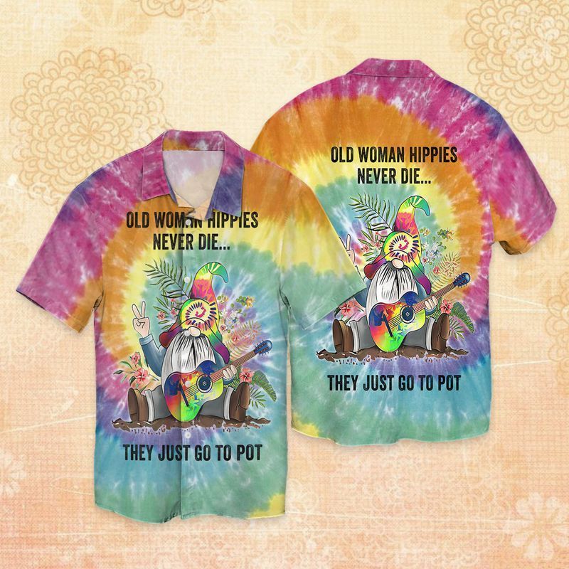 Hippie Never Die Old Man hippies Never Die They Just Go To Pot For Men And Women Graphic Print Short Sleeve 