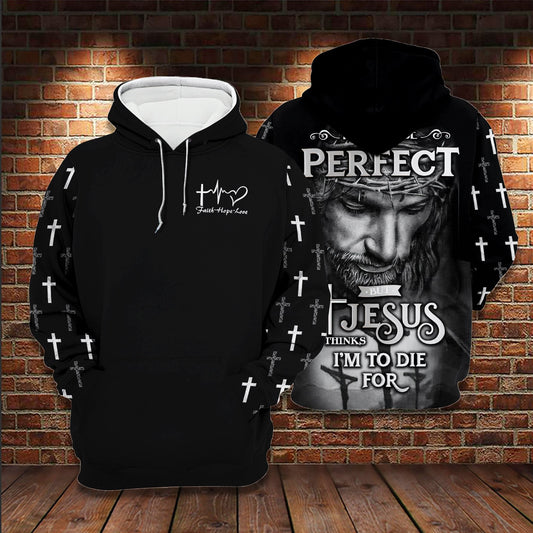 Jesus Thinks I'm To Die For 3D All Over Printed Hoodie Us Unisex Hoodie Size