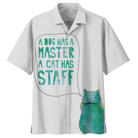 A Dog Has A Master A Cat Has Staff Hawaiian Shirt For Men Women