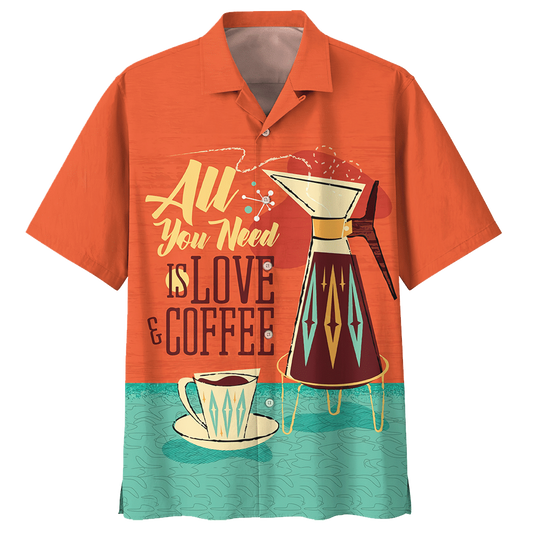 All You Need Is Love Coffee Hawaiian Shirt For Men Women