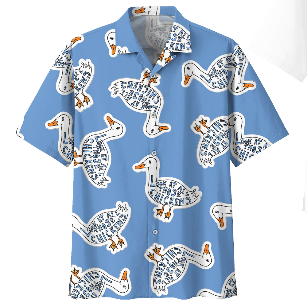 Duck Look At All Those Chickens Hawaiian Shirt For Men Women