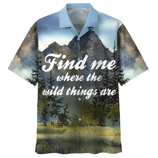 Find Me Where The Wild Things Are Camping Hawaiian Shirt For Men Women