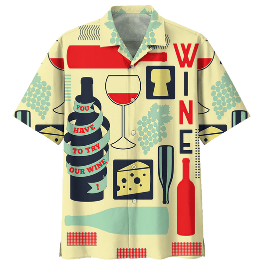 You Have To Try Our Wine Hawaiian Shirt