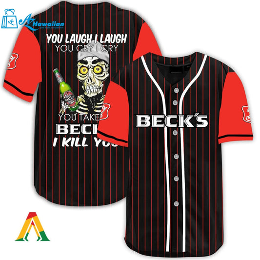 Laugh Cry Take My Beck's Beer I Kill You Baseball Jersey