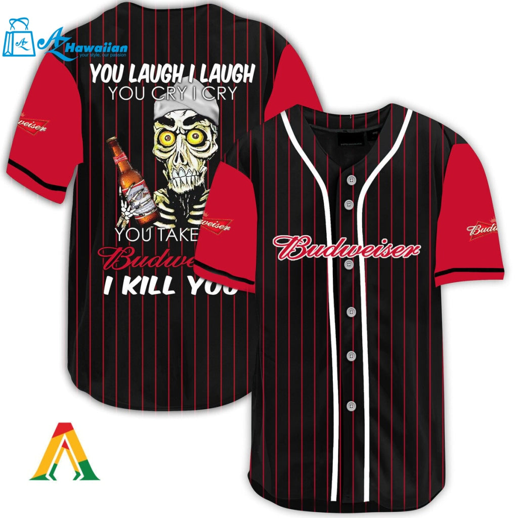 Laugh Cry Take My Budweiser I Kill You Baseball Jersey