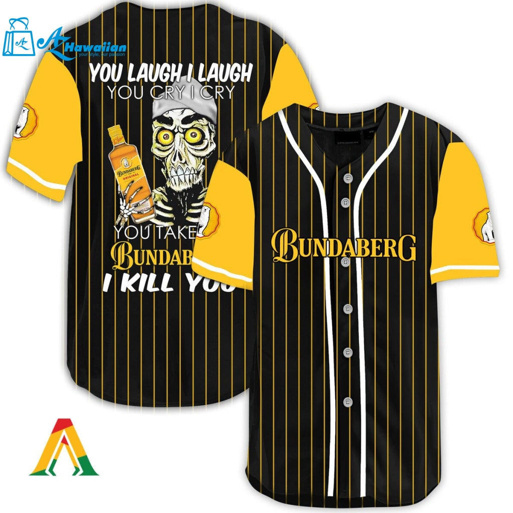 Laugh Cry Take My Bundaberg I Kill You Baseball Jersey