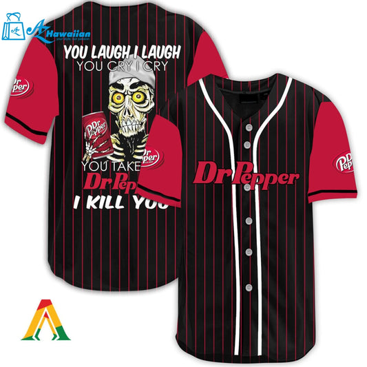 Laugh Cry Take My Dr Pepper I Kill You Baseball Jersey