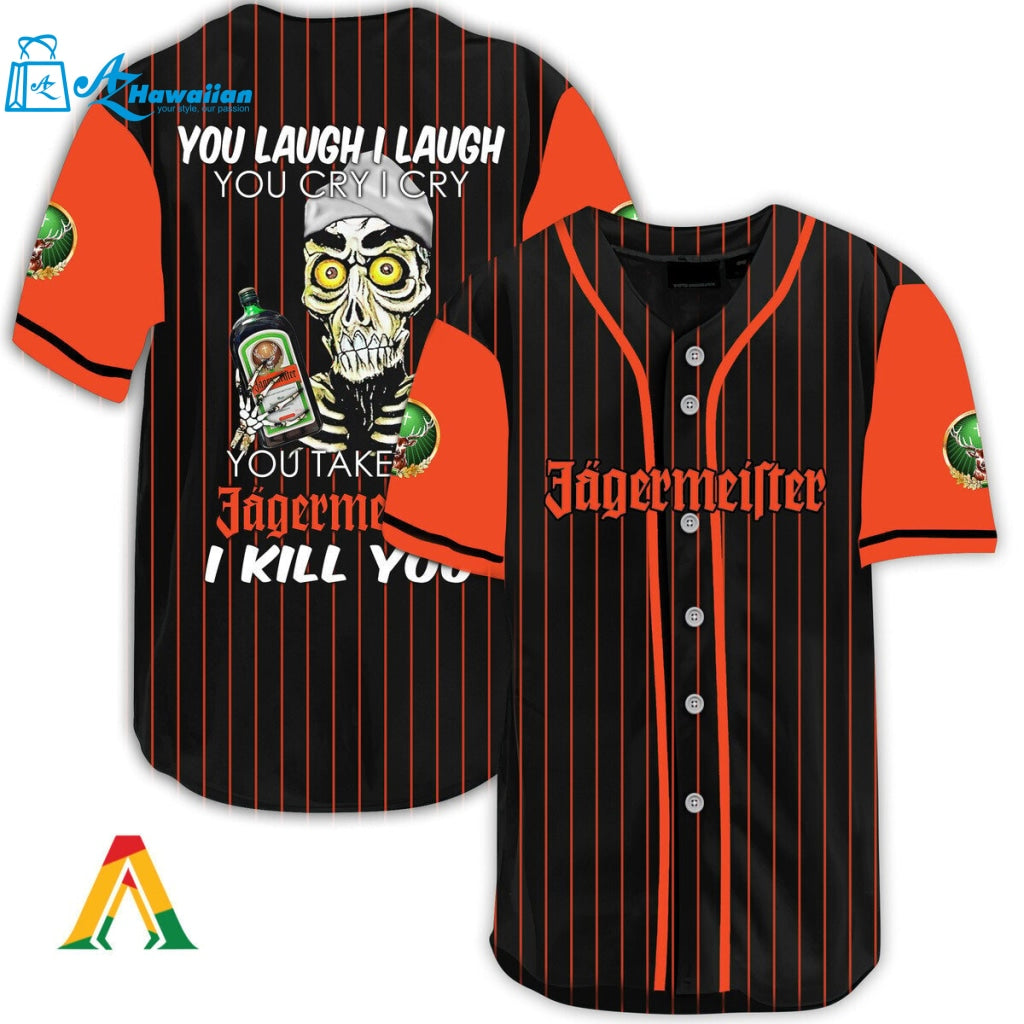 Laugh Cry Take My Jagermeister I Kill You Baseball Jersey