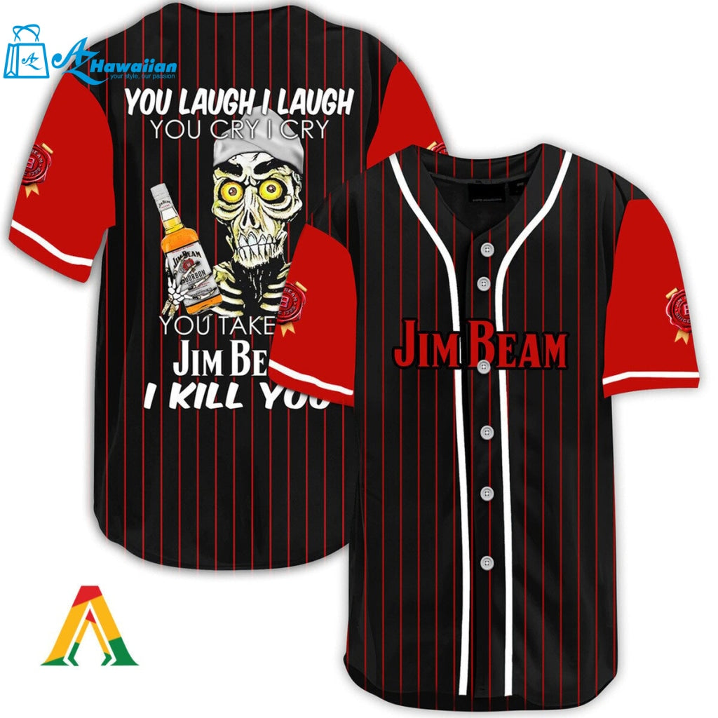 Laugh Cry Take My Jim Beam I Kill You Baseball Jersey