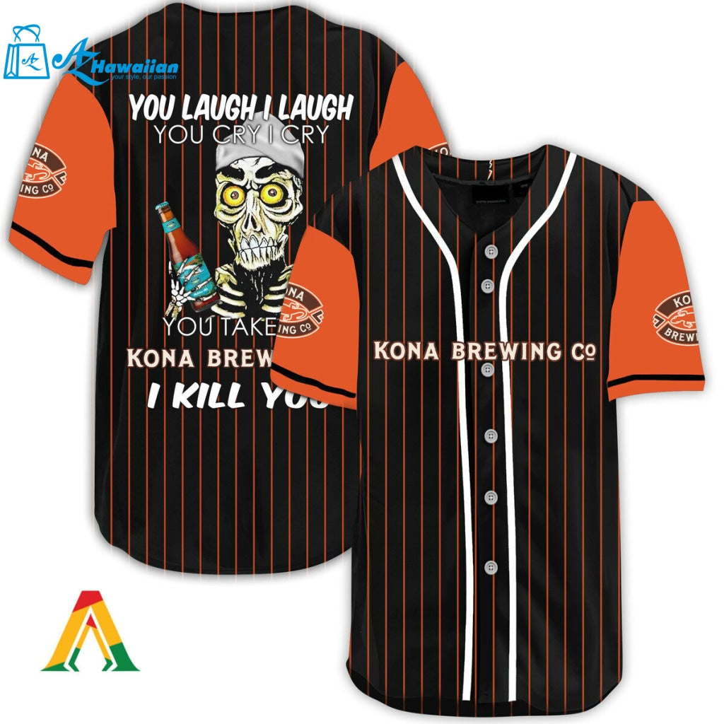 Laugh Cry Take My Kona Brewing I Kill You Baseball Jersey