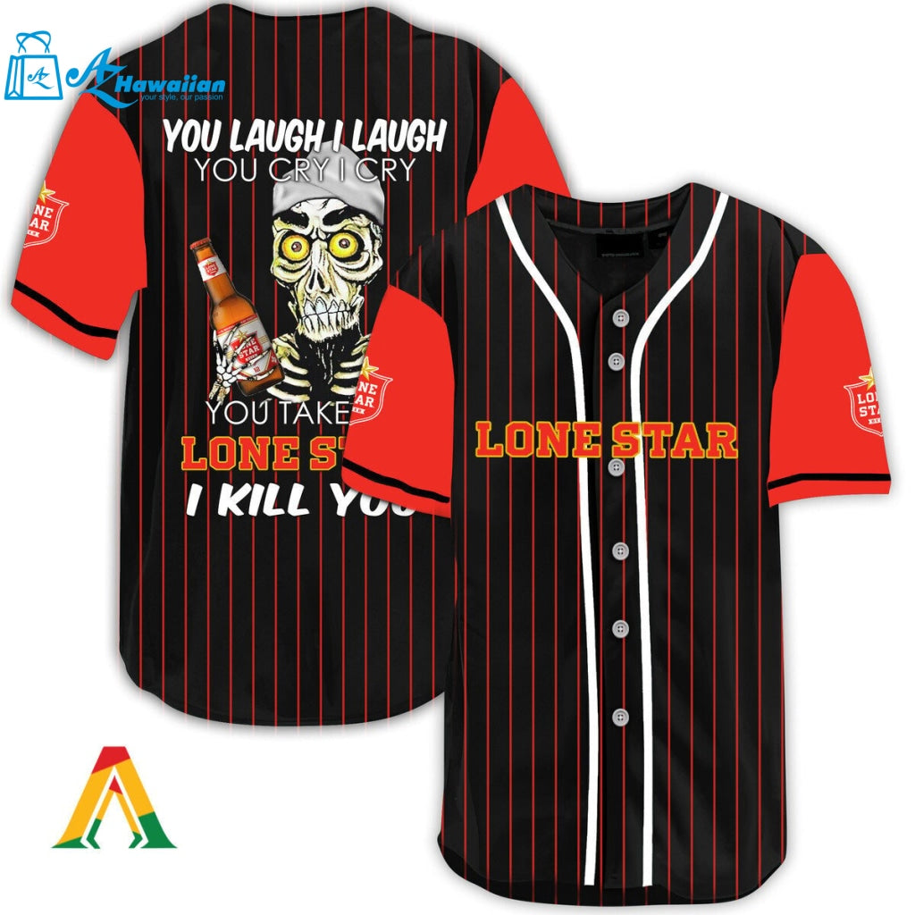 Laugh Cry Take My Lone Star Beer I Kill You Baseball Jersey