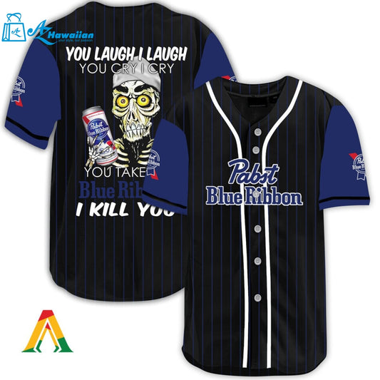 Laugh Cry Take My Pabst Blue Ribbon I Kill You Baseball Jersey