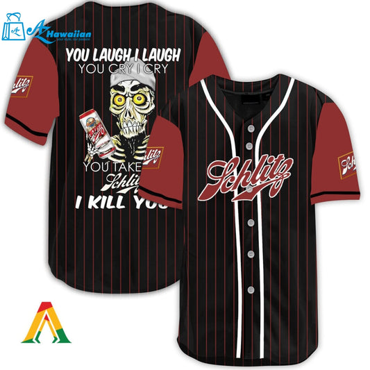 Laugh Cry Take My Schlitz Beer I Kill You Baseball Jersey