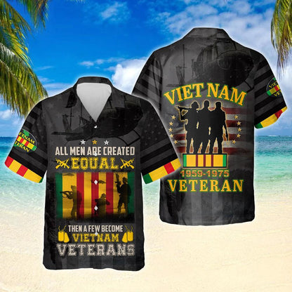 All Men Are Created Equal Then A Few Become Vietnam Veterans Shirt Lha1599Hw Hawaiian