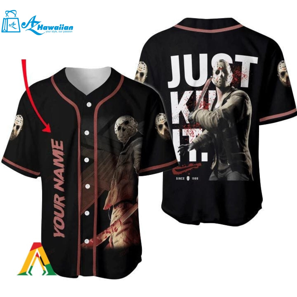 Personalized Horror Jason Voorhees Just Kill It Baseball Jersey