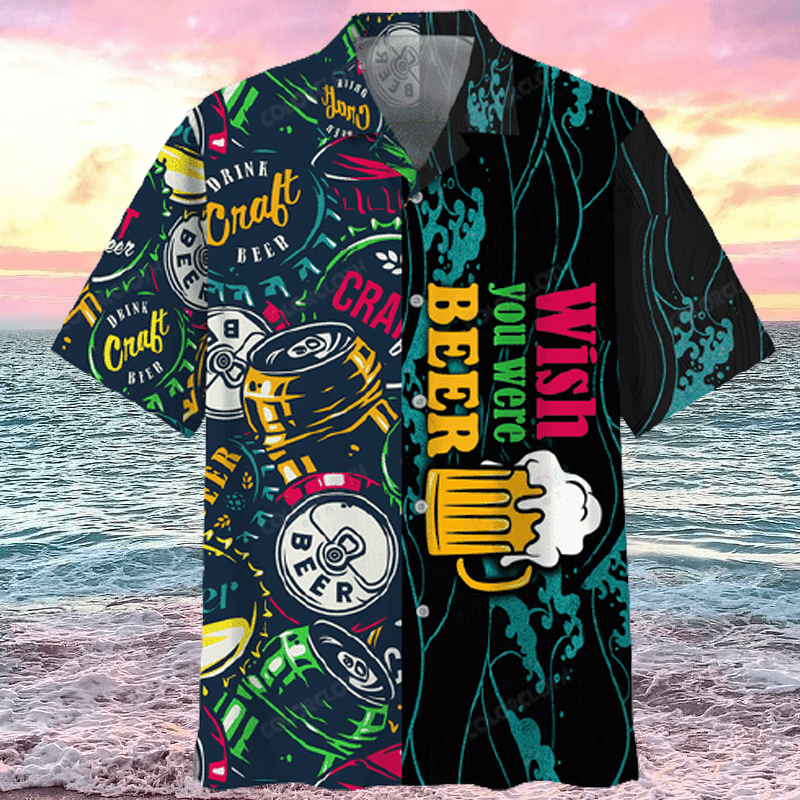 Wish You Were Beer Aloha Hawaiian Shirts #H